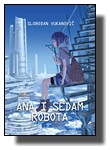 Slobodan Vukanović - Ana i sedam robota