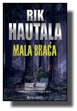 Mala braća - Rik Hautala Mala braća - Rik Hautala