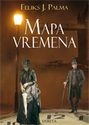 Feliks Palma - MAPA VREMENA