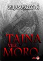 Miljan Marković - Tajna vile Moro Miljan Marković - Tajna vile Moro