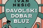 ĐAVOLSKI DOBAR BLUZ – novi roman Ivana Nešića