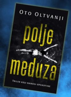 Polje meduza - Oto Oltvanji